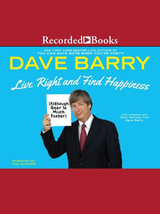 Title details for Live Right and Find Happiness by Dave Barry - Available